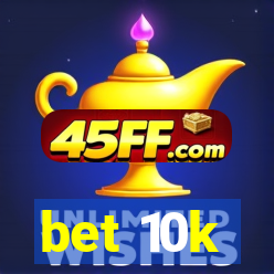 bet 10k
